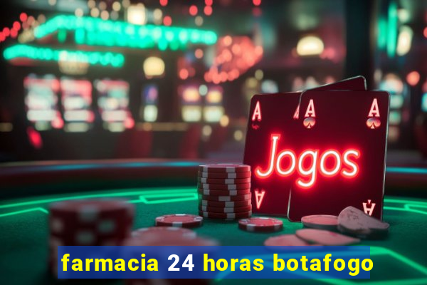 farmacia 24 horas botafogo